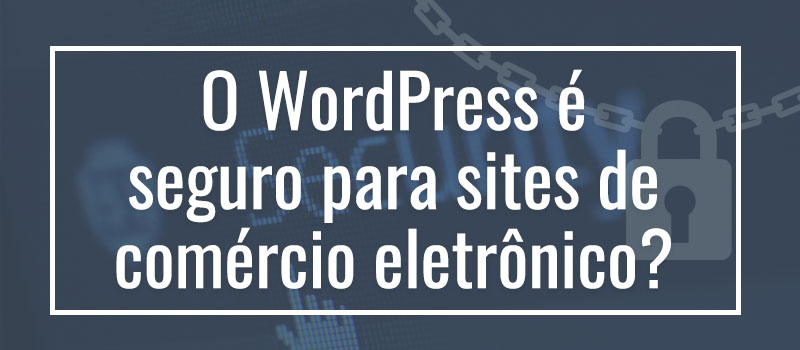 2wp - wordpress seguro para sites de comercio eletronico