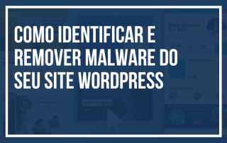 Como Identificar e Remover Malware do seu Site WordPress