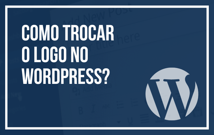Como Trocar o Logo no WordPress