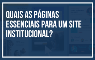 Quais as Páginas Essenciais para um Site Institucional