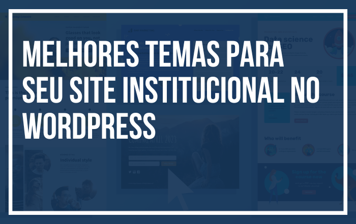 Melhores Temas para seu Site Institucional no WordPress