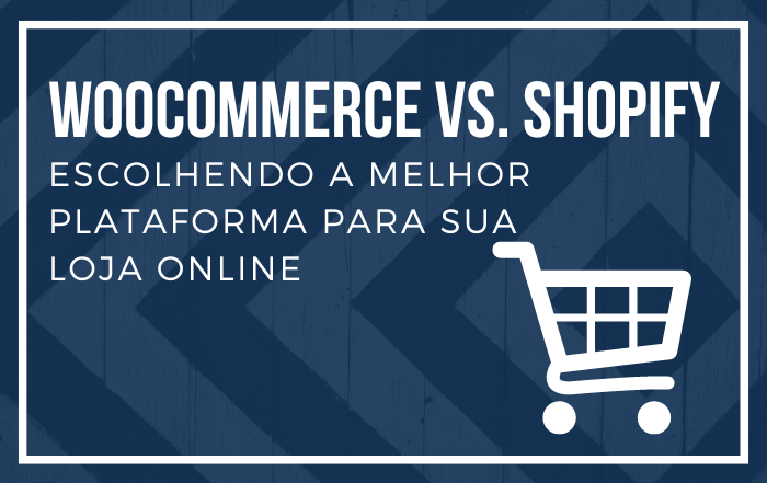 WooCommerce vs. Shopify: Escolhendo a Melhor Plataforma para sua Loja Online