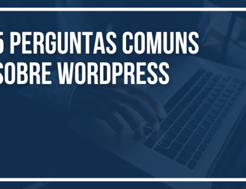 5 Perguntas Comuns sobre WordPress