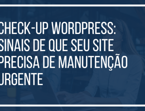 Check-up WordPress: Sinais de que Seu Site Precisa de Manutenção Urgente e Como a 2wp Pode Auxiliar