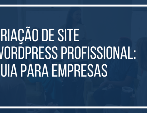 Criação de site WordPress profissional: guia para empresas