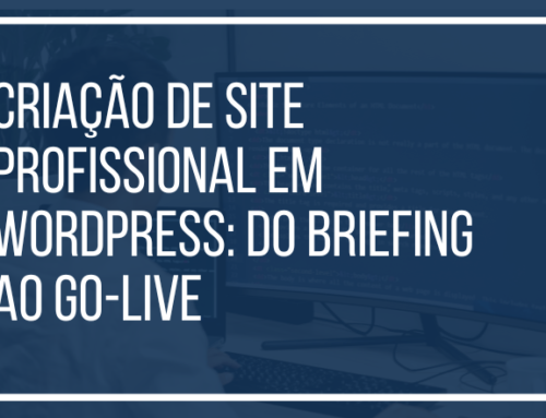 Criação de Site Profissional em WordPress: Do Briefing ao Go-Live com a 2wp