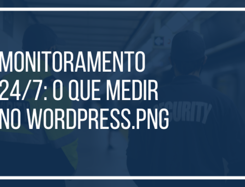 Monitoramento 24/7 no WordPress: Métricas Essenciais para Uptime, Erros, CWV e SEO