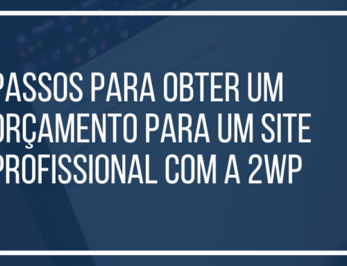 Passos para Obter um Orçamento para um Site Profissional com a 2wp