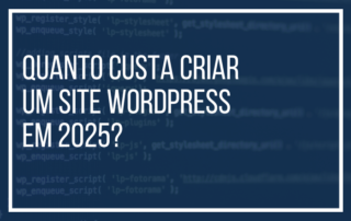 Quanto Custa Criar um Site WordPress em 2025