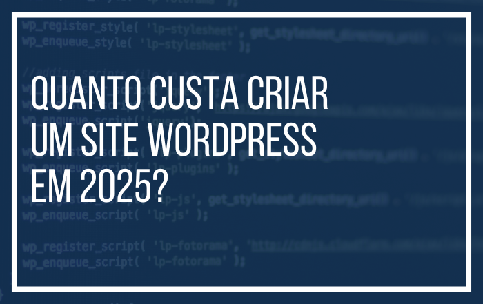 Quanto Custa Criar um Site WordPress em 2025