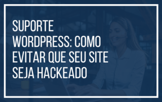 Suporte WordPress como evitar que seu site seja hackeado
