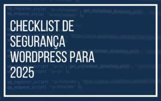 Checklist de segurança WordPress para 2025