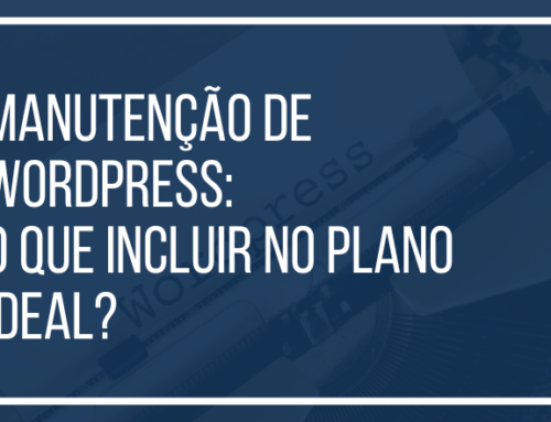 Manutenção de WordPress: o que incluir no plano ideal