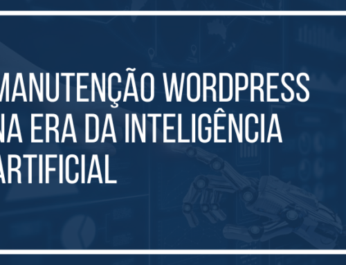 Manutenção WordPress na Era da Inteligência Artificial