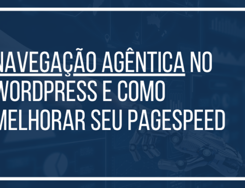 Navegação Agêntica no PageSpeed: Como a 2wp Pode Melhorar seu Site para essa Nova Métrica